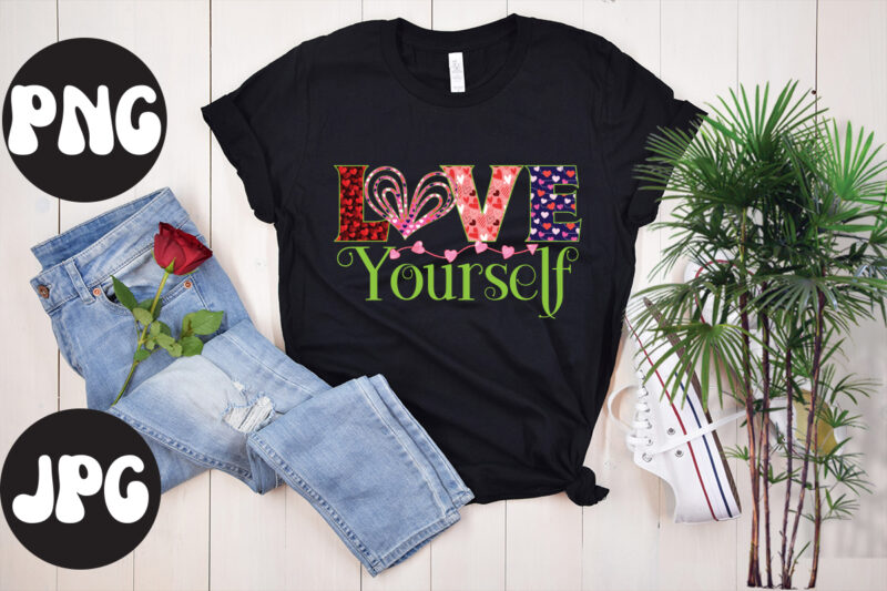 Love yourself Sublimation PNG, Love yourself SVG design, Somebody's Fine Ass Valentine Retro PNG, Funny Valentines Day Sublimation png Design, Valentine's Day Png, VALENTINE MEGA BUNDLE, Valentines Day Svg ,