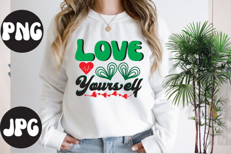 Love yourself Retro design, Love yourself. SVG design, Somebody's Fine Ass Valentine Retro PNG, Funny Valentines Day Sublimation png Design, Valentine's Day Png, VALENTINE MEGA BUNDLE, Valentines Day Svg ,