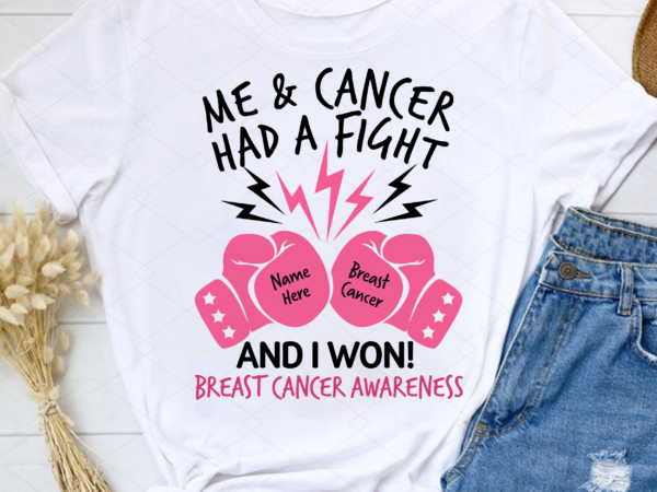 Me and cancer had a fight and i won breast cancer support nc t shirt designs for sale