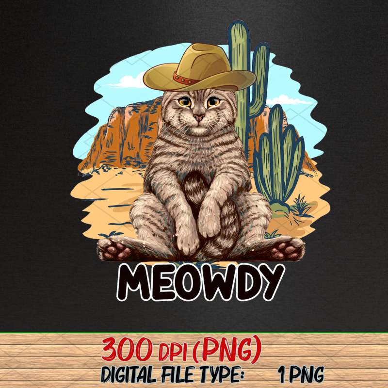 Meowdy Png, Funny Mashup Between Meow and Howdy, Cat Meme, Cat Lover, Cat Cowboy, Cowboy Lover, Funny Gift PNG File TL