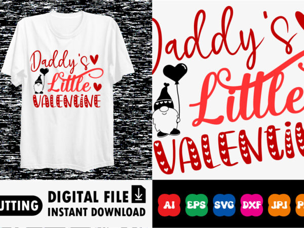 Daddy’s little valentine valentines day shirt print template t shirt vector illustration