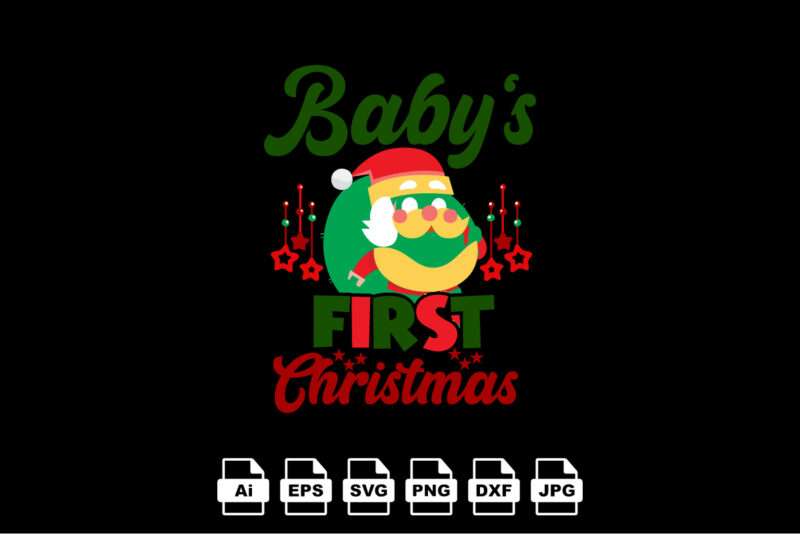 Baby’s first Christmas Merry Christmas shirt print template, funny Xmas shirt design, Santa Claus funny quotes typography design