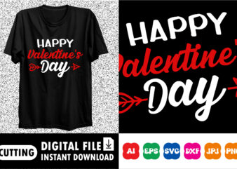 Happy Valentine’s day shirt print template graphic t shirt