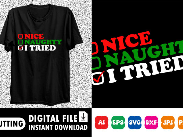 Nice naughty i tried merry christmas shirt print template T shirt vector artwork