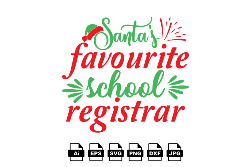 Santa’s favorite school registrar Merry Christmas shirt print template, funny Xmas shirt design, Santa Claus funny quotes typography design