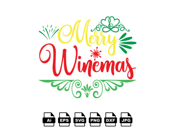 Merry winemas merry christmas shirt print template, funny xmas shirt design, santa claus funny quotes typography design