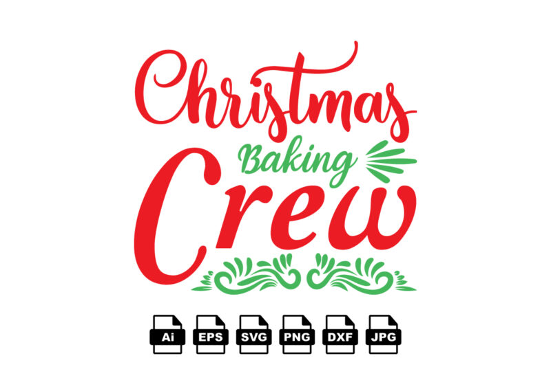 Christmas baking crew Merry Christmas shirt print template, funny Xmas shirt design, Santa Claus funny quotes typography design