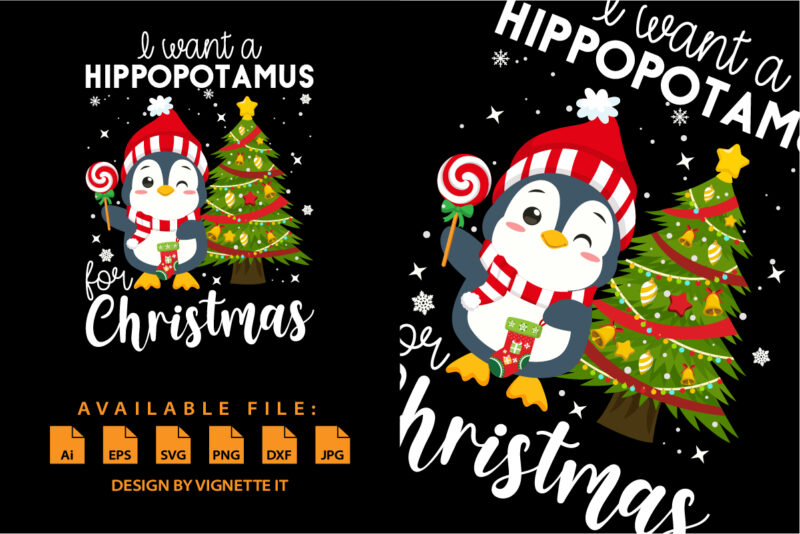 I Want A Hippopotamus For Christmas Funny Xmas shirt print template Hippo Candy Santa Clause and Xmas tree vector illustration art Christmas element