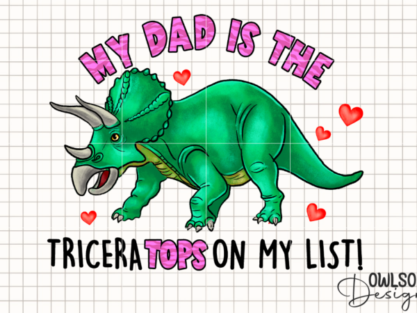 My dad is the tricera tops valentine png t shirt designs for sale