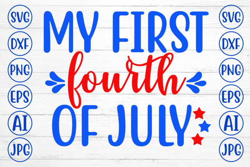 My First Fourth of July SVG