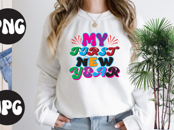 My first new year retro design , my first new year svg design, new year’s 2023 png, new year same hot mess png, new year’s sublimation design, retro new year