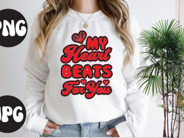 My heart beats for you retro design, my heart beats for you svg design, somebody’s fine ass valentine retro png, funny valentines day sublimation png design, valentine’s day png, valentine