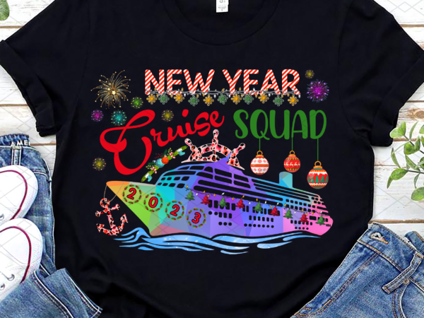 New year cruise squad 2023 nye party matching group vacation nc T shirt vector artwork