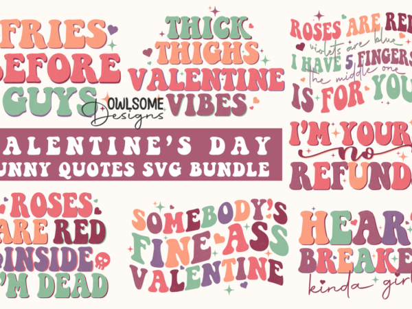 Valentine’s day funny quotes svg bundle t shirt vector art