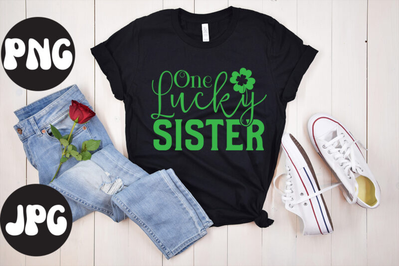 One Lucky Sister SVG design, One Lucky Sister Retro design, One Lucky Sister, St Patrick's Day Bundle,St Patrick's Day SVG Bundle,Feelin Lucky PNG, Lucky Png, Lucky Vibes, Retro Smiley Face,