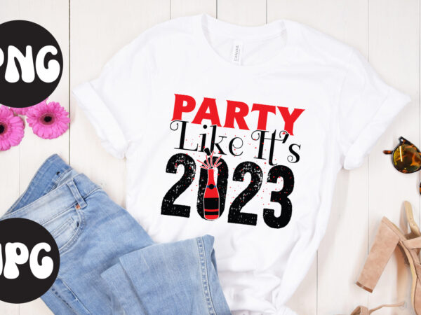 Party like its 2023 svg design, party like its 2023 svg cut file, new year’s 2023 png, new year same hot mess png, new year’s sublimation design, retro new year