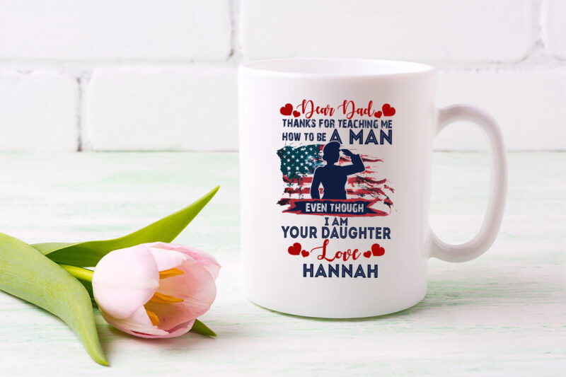 Personalized Female Veteran Dear Dad Thanks For Teaching Me How To Be A Man Ceramic Coffee Mug TL