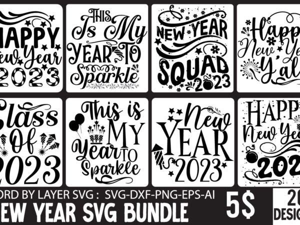 New year svg bundle, svg cute file, t-shirt design, new year svg bundle , new year sublimation bundle , new year svg design quotes bundle , 365 new days t-shirt