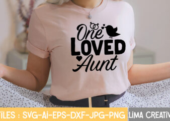 One Loved Aunt t-shirt Design,Valentine svg bundle, Valentines day svg bundle, Love Svg, Valentine Bundle, Valentine svg, Valentine Quote svg Bundle, clipart, cricut Valentine svg bundle, Valentines day svg bundle,