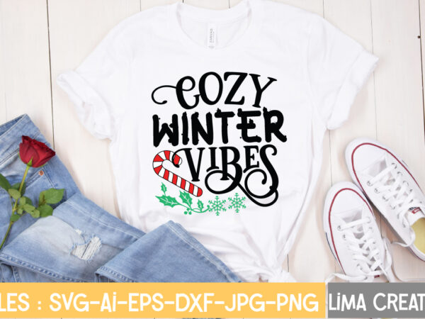 Cozy winter vibes t-shirt design,christmas svg bundle, christmas svg, merry christmas svg, christmas ornaments svg, winter svg, santa svg, funny christmas bundle svg cricut christmas svg bundle, christmas clipart, christmas