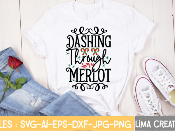 Dashing through merlot t-shirt design,christmas svg bundle, christmas svg, merry christmas svg, christmas ornaments svg, winter svg, santa svg, funny christmas bundle svg cricut christmas svg bundle, christmas clipart, christmas