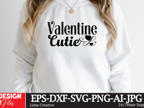 Valentine cutie t-shirt design,valentine svg bundle, valentines day svg bundle, love svg, valentine bundle, valentine svg, valentine quote svg bundle, clipart, cricut valentine svg bundle, valentines day svg bundle, love