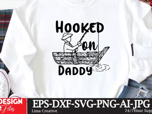 Hooked on daddy t-shirt design,fishing,bass fishing,fishing videos,florida fishing,fishing video,catch em all fishing,fishing tips,kayak fishing,sewer fishing,ice fishing,pier fishing,city fishing,pond fishing,urban fishing,creek fishing,shore fishing,winter fishing,magnet fishing,bass fishing productions,inshore fishing,fishing for bass,beach fishing