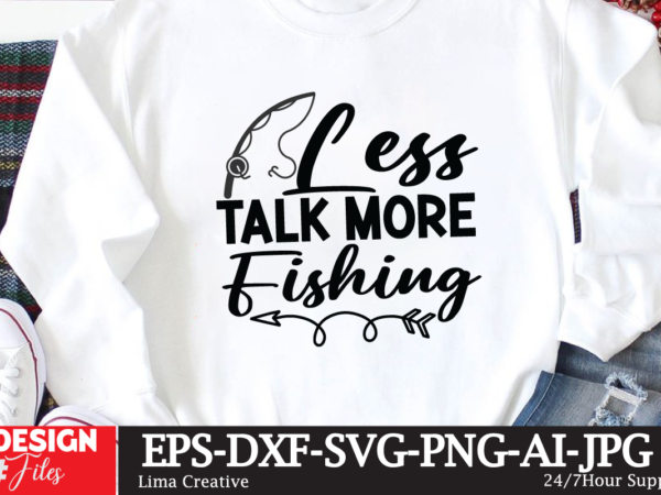 Less talk more dishing t-shirt design,fishing,bass fishing,fishing videos,florida fishing,fishing video,catch em all fishing,fishing tips,kayak fishing,sewer fishing,ice fishing,pier fishing,city fishing,pond fishing,urban fishing,creek fishing,shore fishing,winter fishing,magnet fishing,bass fishing productions,inshore fishing,fishing for bass,beach