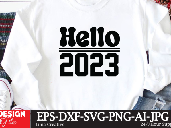 Hello 2023 t-shirt design,new year crew 2023 t-shirt design,new years svg bundle, new year’s eve quote, cheers 2023 saying, nye decor, happy new year clip art, new year, 2023 svg,