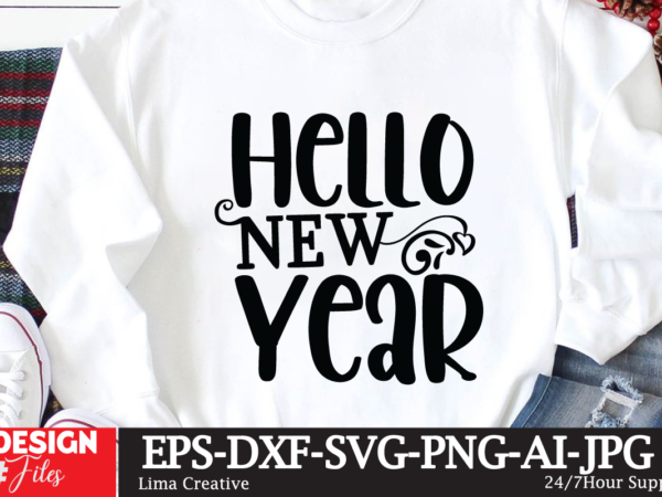 Hello new year t-shirt design,new year crew 2023 t-shirt design,new years svg bundle, new year’s eve quote, cheers 2023 saying, nye decor, happy new year clip art, new year, 2023