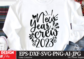 New Year Crew 2023 T-shirt Design,New Year Crew 2023 T-shirt Design,New Years SVG Bundle, New Year’s Eve Quote, Cheers 2023 Saying, Nye Decor, Happy New Year Clip Art, New Year,