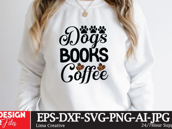 Dogs books coffee t-shirt design,coffee cup,coffee cup svg,coffee,coffee svg,coffee mug,3d coffee cup,coffee mug svg,coffee pot svg,coffee box svg,coffee cup box,diy coffee mugs,coffee clipart,coffee box card,mini coffee cup,coffee cup card,coffee beans