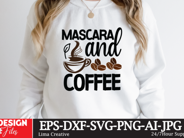 Mascara and coffee t-shirt design,coffee cup,coffee cup svg,coffee,coffee svg,coffee mug,3d coffee cup,coffee mug svg,coffee pot svg,coffee box svg,coffee cup box,diy coffee mugs,coffee clipart,coffee box card,mini coffee cup,coffee cup card,coffee beans