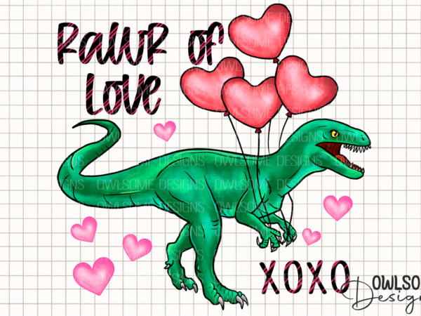 Rawr of love t-rex valentine png t shirt design online