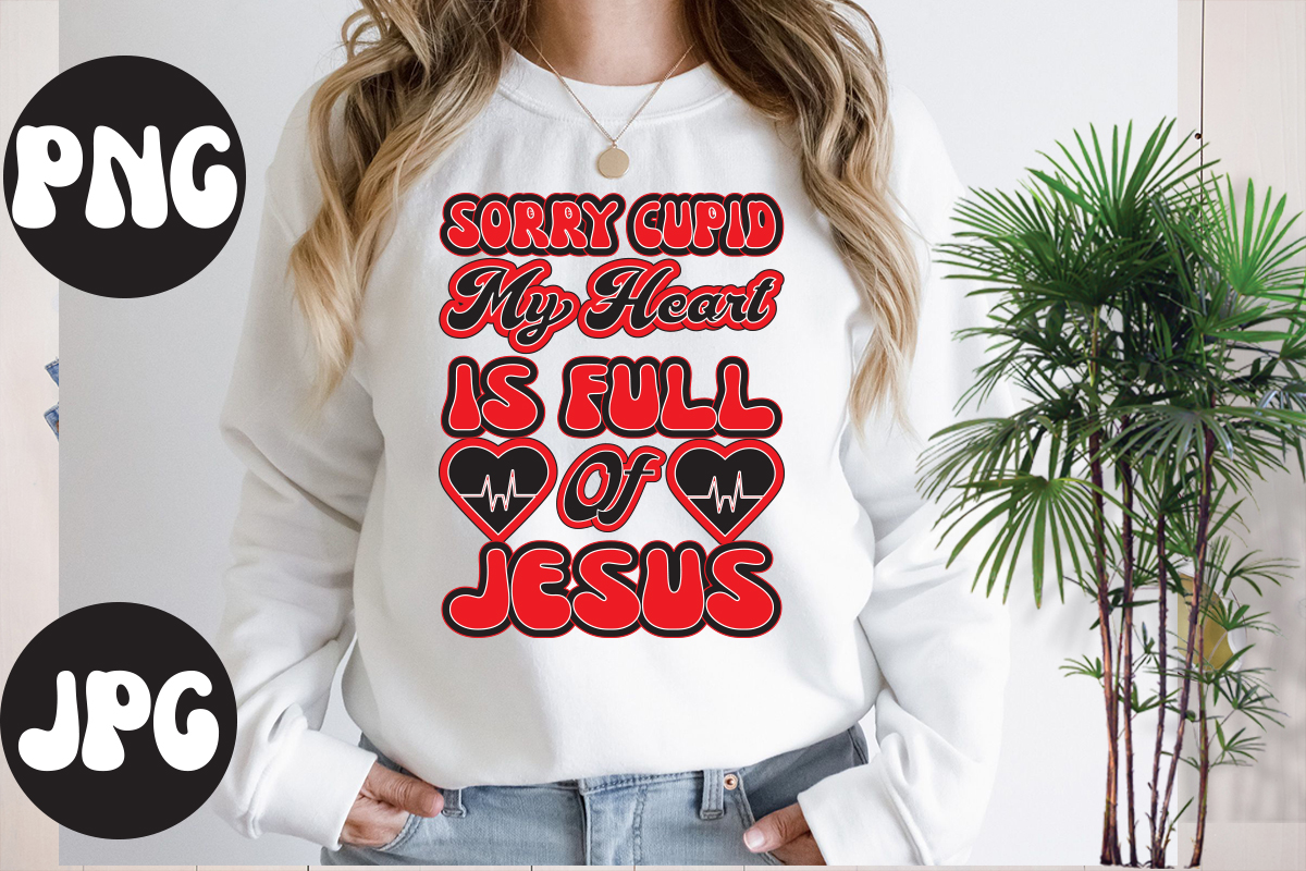 Sorry Cupid My Heart Is Full Of Jesus Retro Design Somebodys Fine Ass