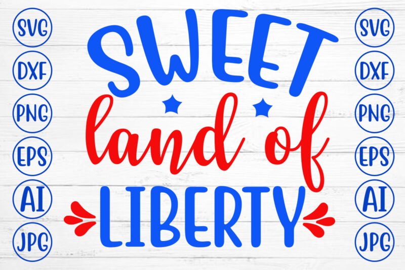 Sweet Land Of Liberty SVG