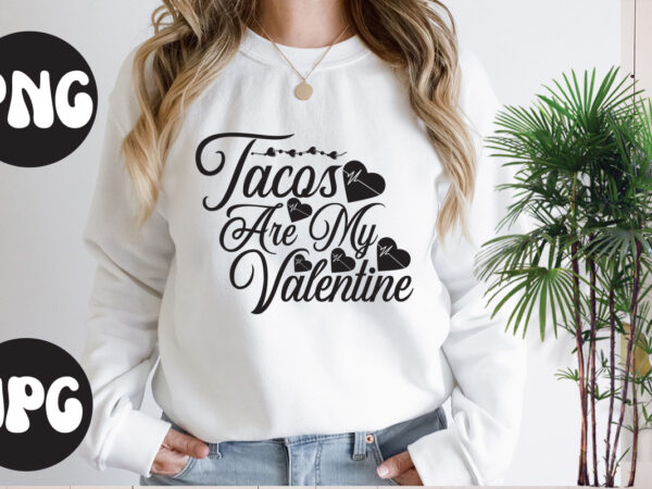 Tacos are my valentine svg design,tacos are my valentine svg cut file, somebody’s fine ass valentine retro png, funny valentines day sublimation png design, valentine’s day png, valentine mega bundle,