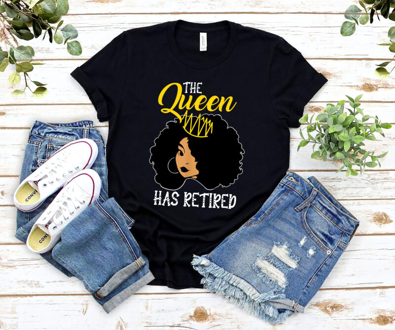 The Queen Has Retired Funny Retiring Black Queen Retirement NL