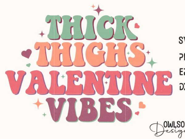 Thick thighs valentine vibes retro quotes valentine t shirt designs for sale