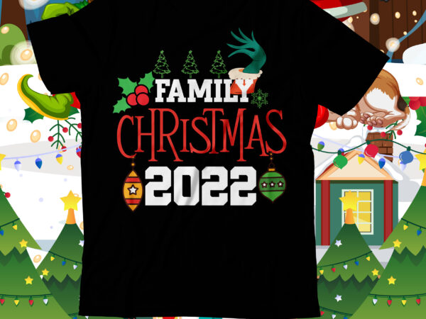 Family christmas 2022 t-shirt design , family christmas svg cut file, christmas svg fantasysvg labor-and-delivery nursing svg, nurse crew merry christmas svg, tree christmas svg tree, nurse christmas svg, nurse