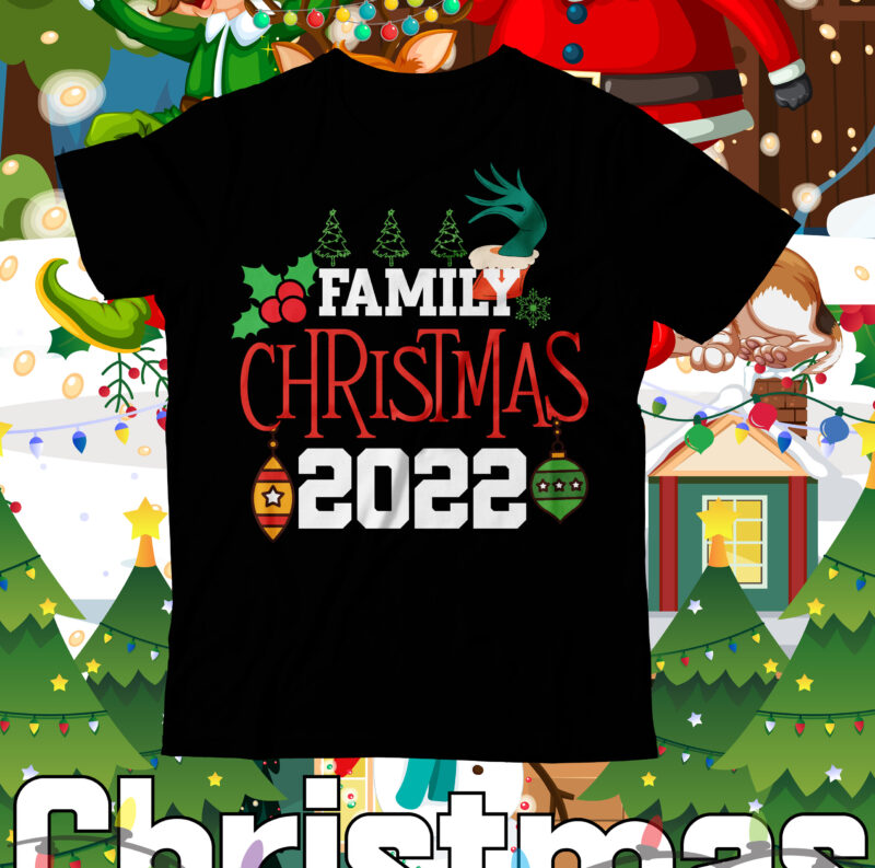 Family Christmas 2022 T-Shirt Design , Family Christmas SVG Cut File, christmas svg fantasysvg labor-and-delivery nursing svg, nurse crew merry christmas svg, tree christmas svg tree, nurse christmas svg, nurse