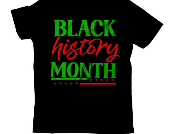 Black history month t-shirt design, black lives matter t-shirt bundles,greatest black history month bundles t shirt design template, juneteenth t shirt design bundle, juneteenth 1865 svg, juneteenth bundle, black lives