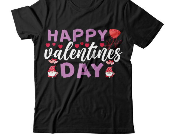 Happy valentines day t-shirt design,valentines svg bundle, svg bundle, svg bundle free download, valentines svg, valentines svg free, svg on demand, design svg, svg cut files, svgs, gradient svg, svg