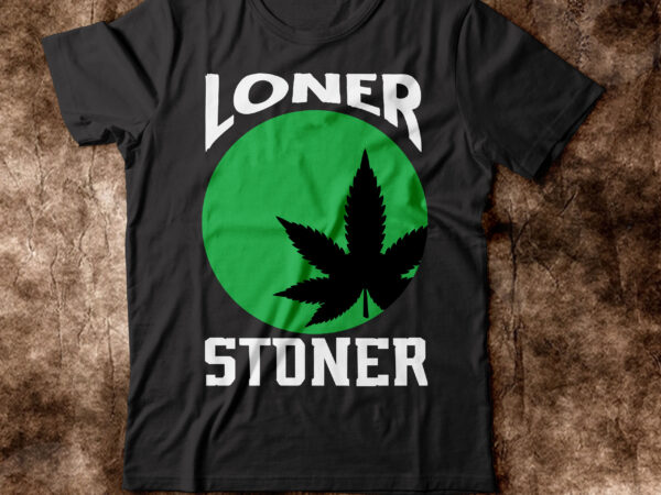 Love stoner t-shirt design,weed t-shirt, weed t-shirts, off white weed t shirt, wicked weed t shirt, shaman king weed t shirt, amiri weed t shirt, cookies weed t shirt, jeremiah