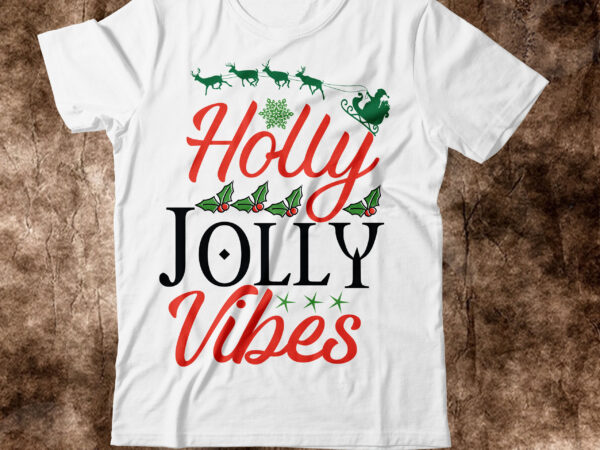 Holly jolly vibes t-shrit design,christmas svg, christmas svg free, merry christmas svg, nightmare before christmas svg, free christmas svg files for cricut maker, merry christmas svg free, nightmare before christmas