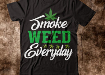 Smoke Weed Everyday T-shirt Design,weed t-shirt, weed t-shirts, off white weed t shirt, wicked weed t shirt, shaman king weed t shirt, amiri weed t shirt, cookies weed t shirt,