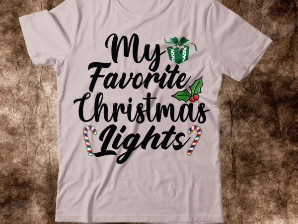 My favorite christmas lights t-shirt design,camping t-shirt desig,happy camper shirt, happy camper tshirt, happy camper gift, camping shirt, camping tshirt, camper shirt, camper tshirt, cute camping shircamping life shirts, camping