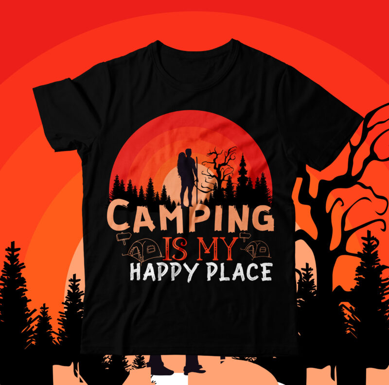 Camping is My Happy Place T-Shirt Design, Camping is My Happy Place T-Shirt Design , Camping Crew T-Shirt Design , Camping Crew T-Shirt Design Vector , camping T-shirt Desig,Happy Camper