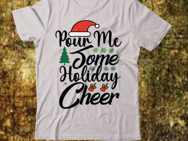 Pour me some holiday cheer t-shirt design,camping t-shirt desig,happy camper shirt, happy camper tshirt, happy camper gift, camping shirt, camping tshirt, camper shirt, camper tshirt, cute camping shircamping life shirts,