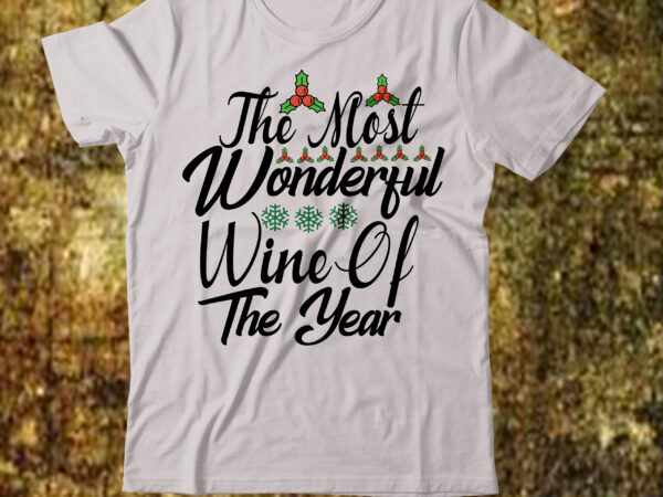 The most wonderful wine of the year t-shirt design,camping t-shirt desig,happy camper shirt, happy camper tshirt, happy camper gift, camping shirt, camping tshirt, camper shirt, camper tshirt, cute camping shircamping